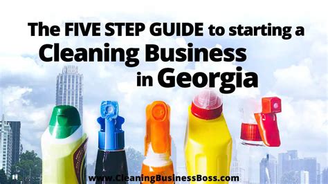 5 Step Guide To Starting A Cleaning Business In Georgia Cleaning