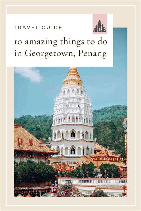 10 Things To Do In Georgetown Penang Malaysia Travel Guide Penang Penang Malaysia Travel