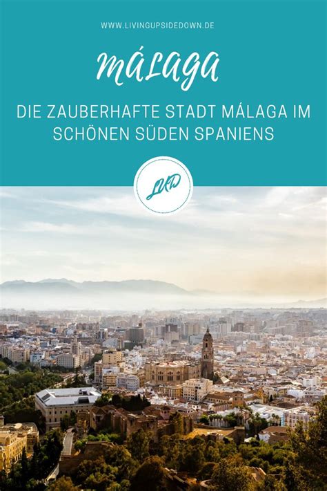 Darf ich vorstellen Das ist Málaga dein neues Reiseziel Reiseziele