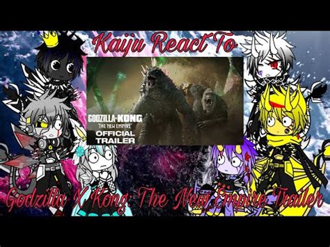 Kaiju React To Godzilla X Kong The New Empire Trailer Gacha Club