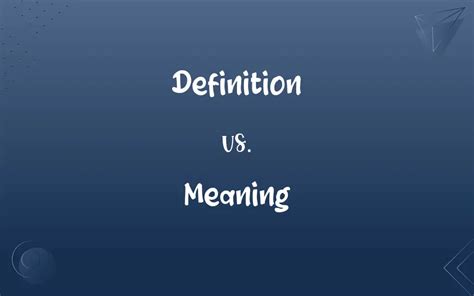 Definition vs. Meaning: What’s the Difference?