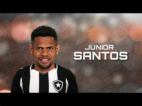 J Nior Santos Bem Vindo Ao Botafogo Oficial Hd Youtube