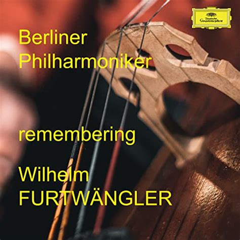 Spiele Berliner Philharmoniker Remembering Wilhelm Furtw Ngler Von