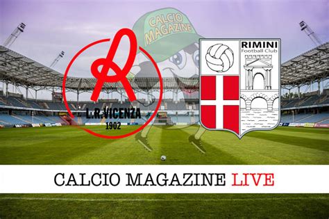 Vicenza Rimini 1 2 Dts Diretta Live E Risultato Finale Coppa Italia C