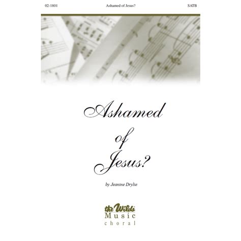 Ashamed Of Jesus Satb By Jeanine Drylie The Wilds Online Store