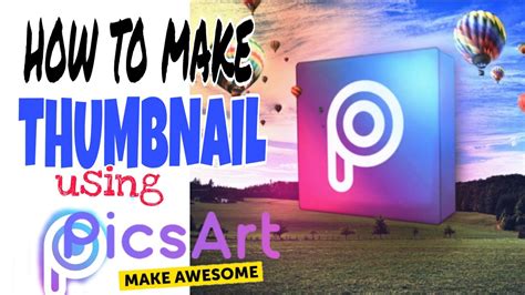 HOW TO MAKE THUMBNAIL USING PICSART PAANO GUMAWA NG THUMBNAIL GAMIT