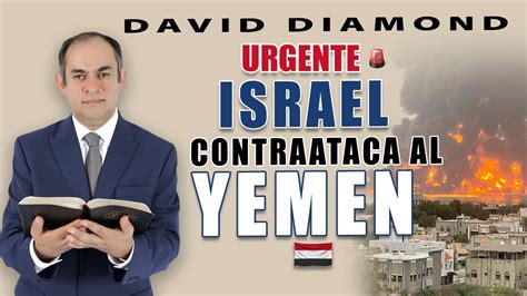 DAVID DIAMOND ISRAEL CONTRAATACA AL YEMEN URGENTE Ashdod YouTube