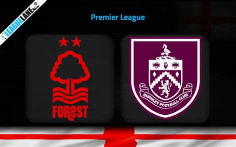 Nottingham Forest Vs Burnley Prediction Betting Tips Preview