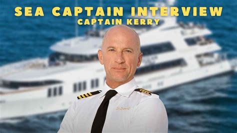 Sea Captain Interview Captain Kerry Youtube