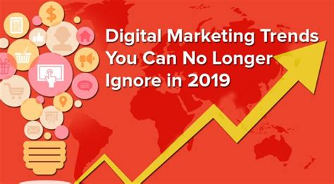 11 Digital Marketing Trends You Can No Longer Ignore In 2019