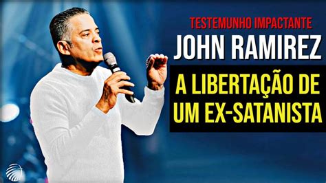 A Hist Ria De John Ramirez Um Ex Bruxo E Satanista Que Agora Serve Ao