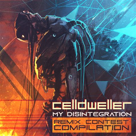 Celldweller My Disintegration Remix Contest Compilation Lyrics And