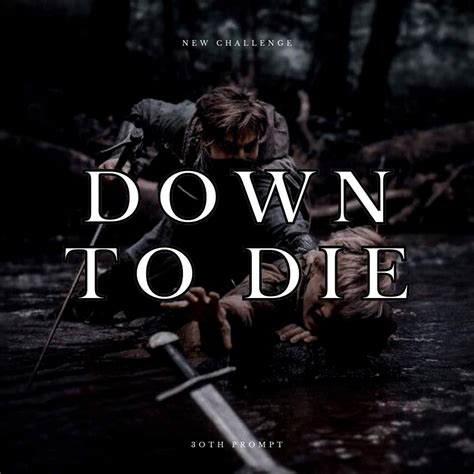 Down to Die | FWC 3Oth Challenge | Wattpad Amino