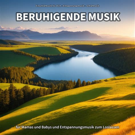 Beruhigende Musik F R Mamas Und Babys Und Entspannungsmusik Zum