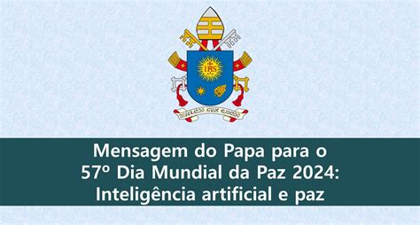 Mensagem Do Papa Para O Dia Mundial Da Paz Intelig Ncia