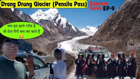 Zanskar Series Ep Drang Drung Glacier Pensila Pass