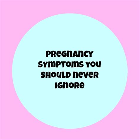 Early Pregnancy Symptoms You Should Never Ignore You Second Trimester