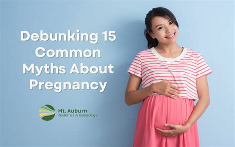 Debunking 15 Common Myths About Pregnancy Mt Auburn Obgyn