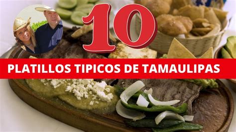 10 Platillos Tipicos De Tamaulipas Comida De Tamaulipas Youtube