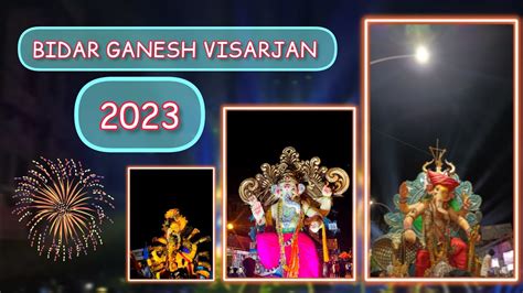 BIDAR GANESH VISARJAN 2023 4K FULL VIDEO YouTube