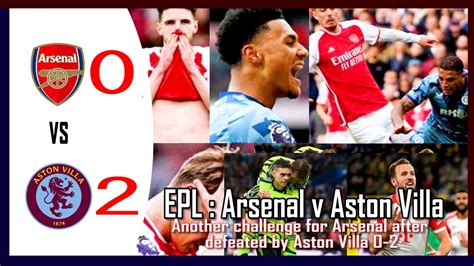 Watch Arsenal V Aston Villa S Recap Highlights Fans Are Disappointed