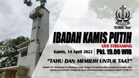 Live Streaming Ibadah Kamis Putih 14 April 2022 Pdt Em Rumanto