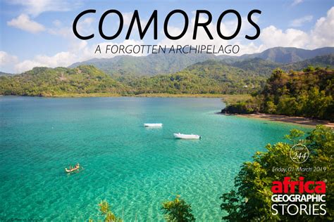 Comoros – The Forgotten Archipelago - Africa Geographic