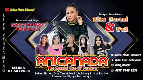 LIVE ANICA NADA DIAN ANIC MALAM 07 MEI 2024 TAMBI LOR SLIYEG