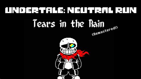 Undertale Neutral Run Tears In The Rain Remastered Sub