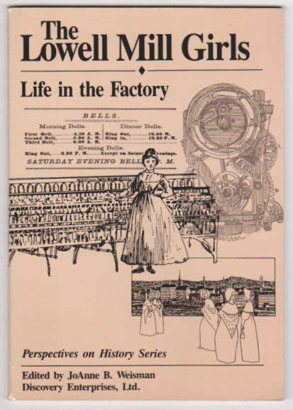 Lowell Mill Girls, the : Life in the Factory