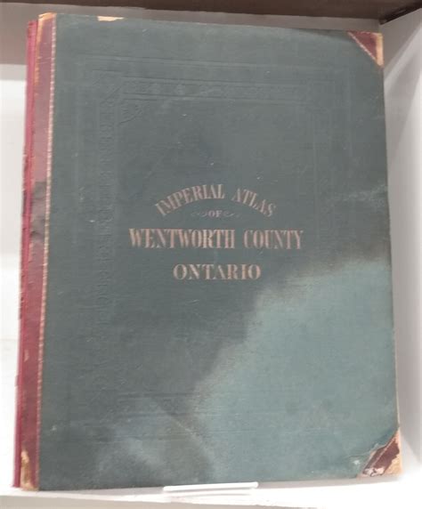 Imperial Atlas of Wentworth County Ontario. Drawn From Original Surveys