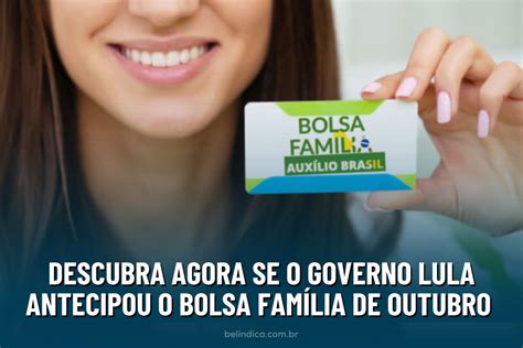 Descubra AGORA se o Governo Lula Antecipou o Bolsa Família de Outubro