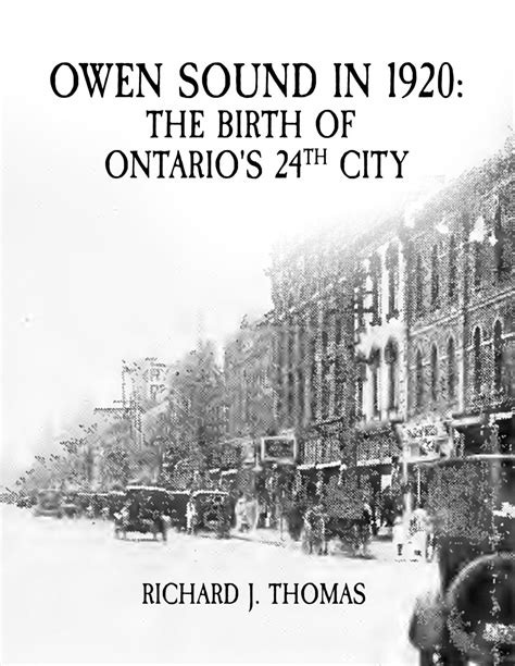 Owen Sound In 1920 The Birth Of Ontarios 24th City The Ginger Press