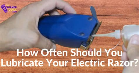 How To Lubricate An Electric Razor Properly Complete Step By Step