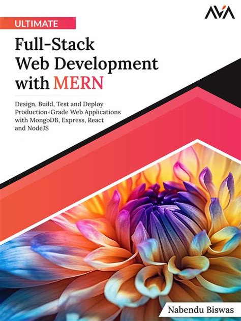 Ultimate Full-Stack Web Development with MERN: Design, Build, Test and ...