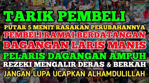 Bismillah Kun Fayakun Pembeli Berbondong Bondong Datang Ke Toko Anda