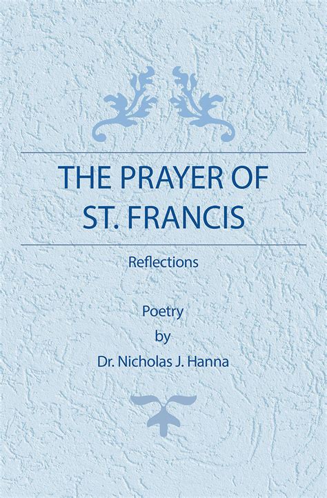 The Prayer of St. Francis: Reflections by Nicholas J. Hanna | Goodreads