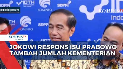 Jokowi Respons Isu Prabowo Tambah Jumlah Kementerian YouTube