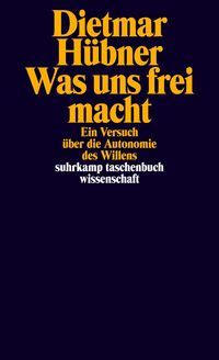 Was uns frei macht von Dietmar Hübner Buch 978 3 518 30043 5