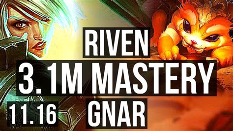 Riven Vs Gnar Top 3 1m Mastery 9 Solo Kills 800 Games 18 5 7