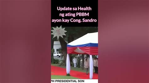 Update Sa Health Ng Ating Pbbm Ayon Kay Cong Sandro Shorts Marcos