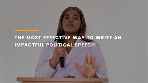 The Most Effective Way To Write An Impactful Political Speech