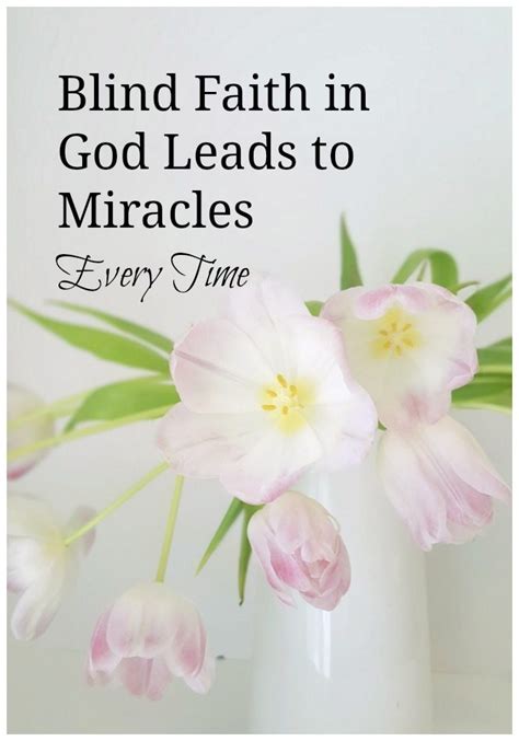 Blind Faith in God Leads to Miracles Every Time - The Design Twins ...