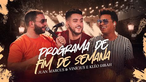 Juan Marcus e Vinícius Programa De Fim De Semana Festinha Vip 2