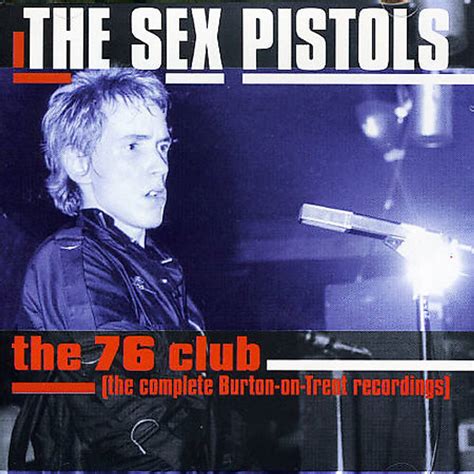 Sex Pistols The 76 Club The Complete Burton On Trent Recordings CD