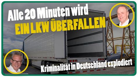 Alle 20 Minuten wird ein LKW in Deutschland überfallen Wir heißen