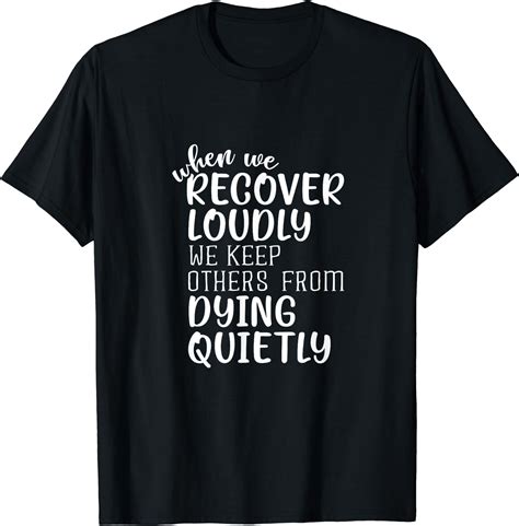 When We Recover Loudly Sobriety Sober Addiction Recovery T Shirt