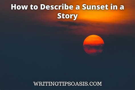 How To Describe A Sunset In A Story Writing Tips Oasis A Website