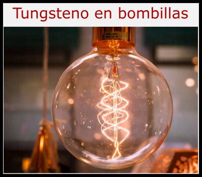 Los Usos Del Tungsteno M S Importantes Para Qu Sirve