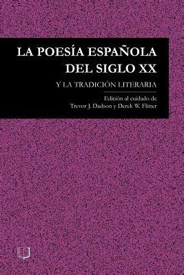 La Poesia Espanola Del Siglo XX Y La Tradicion Literar